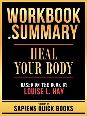 cover image of Workbook & Summary--Heal Your Body--Based On the Book by Louise L. Hay